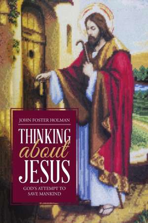 Thinking about Jesus de John F. Holman MBA JD