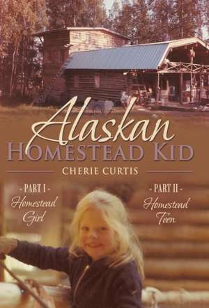 Alaskan Homestead Kid de Cherie Curtis