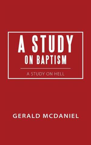 A Study on Baptism de Gerald McDaniel