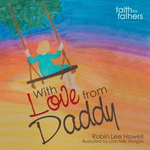 With Love from Daddy de Robin Lee Howell