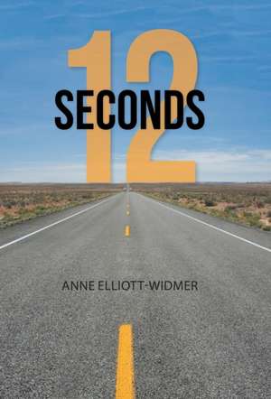 12 Seconds de Anne Elliott-Widmer