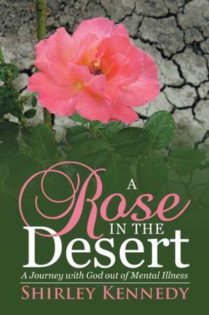 A Rose in the Desert de Shirley Kennedy