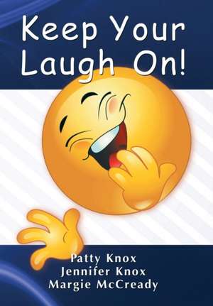 Keep Your Laugh On de Jennifer & Patty Knox