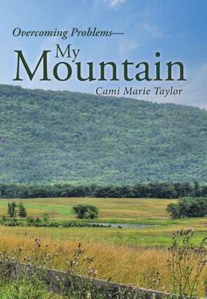 My Mountain de Cami Marie Taylor