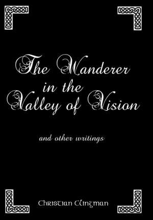 The Wanderer in the Valley of Vision de Christian Clingman