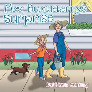 Mrs. Bumbleberry's Surprise de Kathleen Beining