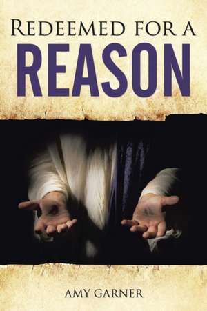 Redeemed for a Reason de Amy Garner