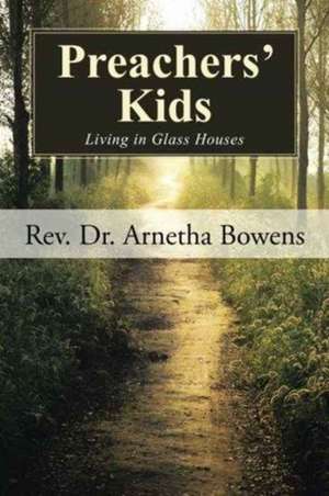 Preachers' Kids de Rev Dr Arnetha Bowens