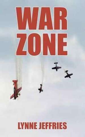 War Zone de Lynne Jeffries