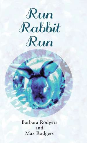 Run Rabbit Run de Barbara Rodgers