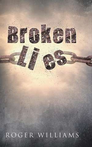Broken Lies de Roger Williams