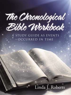 The Chronological Bible Workbook de Linda Roberts