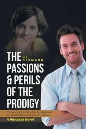 The Passions & Perils of the Prodigy de Gj Neumann