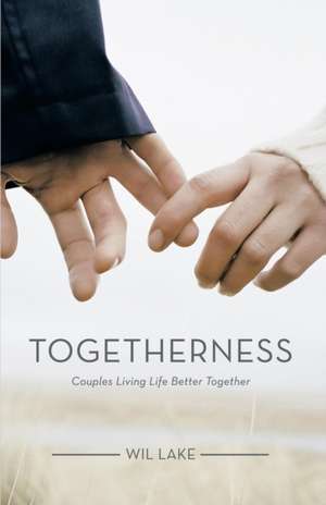 Togetherness de Wil Lake