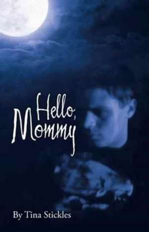 Hello, Mommy de Tina Stickles