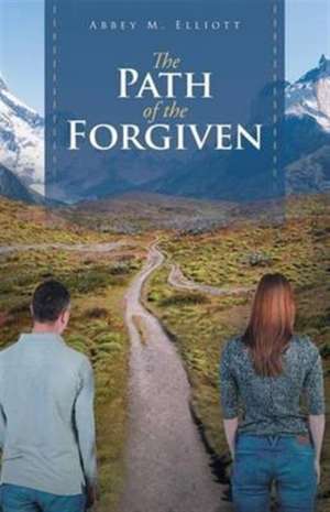 The Path of the Forgiven de Abbey M. Elliott