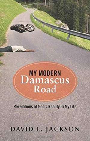 My Modern Damascus Road de David L. Jackson