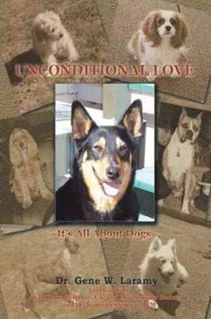 Unconditional Love de Gene W. Laramy