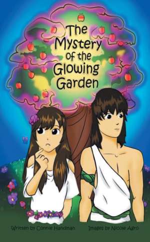 The Mystery of the Glowing Garden de Connie Handman