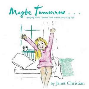 Maybe Tomorrow . . . de Janet Christian