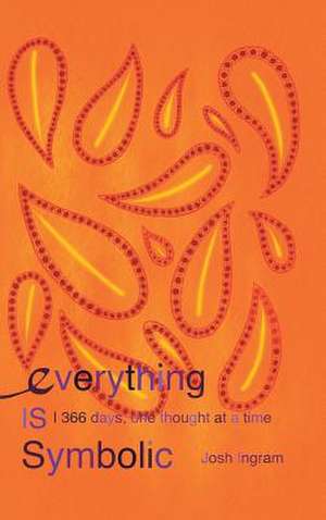 Everything Is Symbolic de Josh Ingram