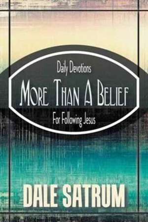 More Than a Belief de Satrum, Dale