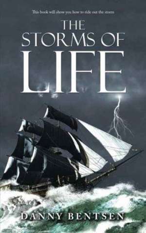 The Storms of Life de Danny Bentsen