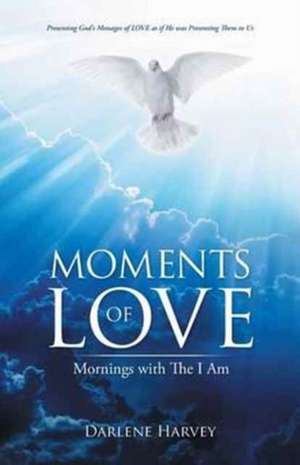 Moments of Love de Darlene Harvey