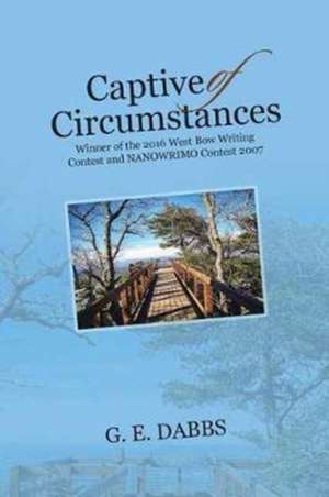 Captive of Circumstances de G. E. Dabbs