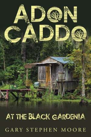 Adon Caddo at the Black Gardenia de Moore, Gary Stephen