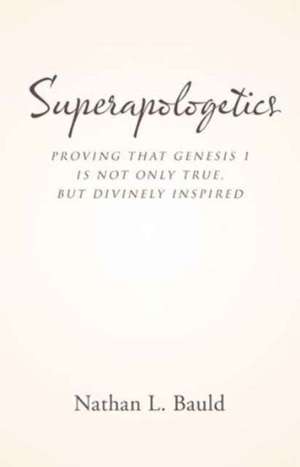 Superapologetics de Nathan L. Bauld