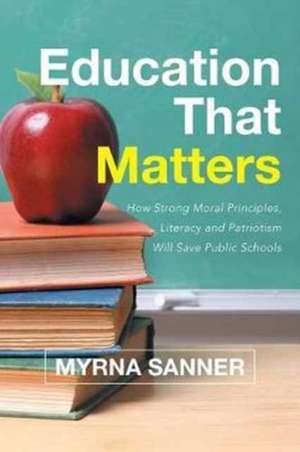 Education That Matters de Myrna J. Sanner
