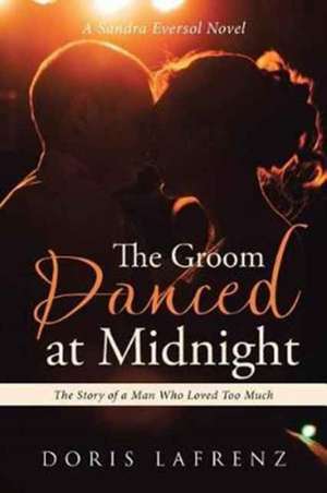 The Groom Danced at Midnight de Doris Lafrenz