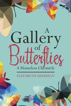 A Gallery of Butterflies de Elizabeth Ackerman