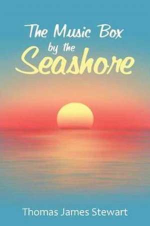 The Music Box by the Seashore de Thomas James Stewart