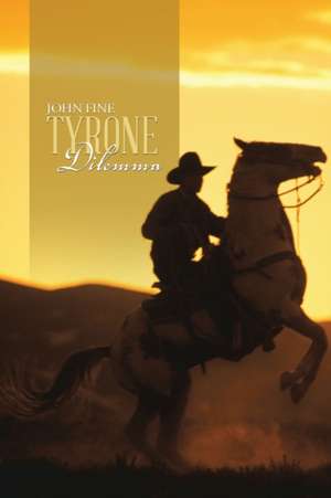 Tyrone Dilemma de John Fine