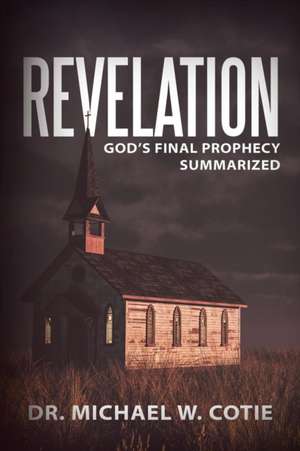 Revelation de Michael W. Cotie