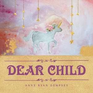 Dear Child de Anne Ryan Dempsey