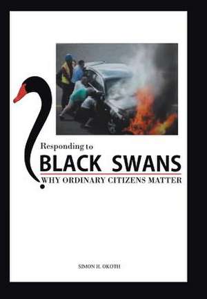 Responding to Black Swans de Okoth, Simon H.