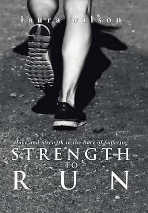 Strength to Run de Laura Wilson