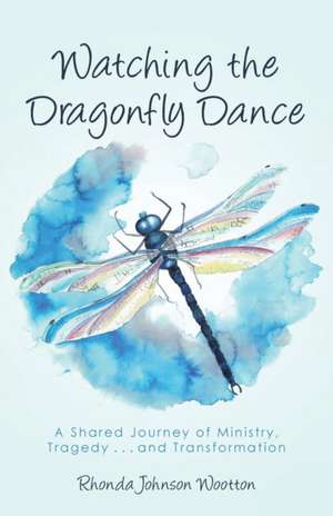 Watching the Dragonfly Dance de Rhonda Johnson Wootton