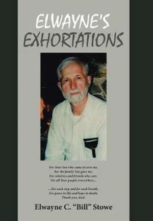Elwayne's Exhortations de Elwayne C Bill Stowe
