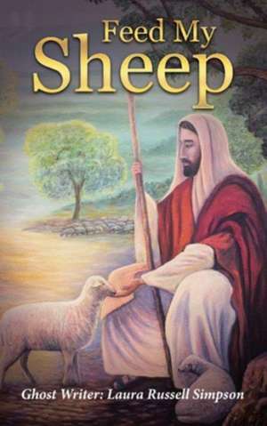 Feed My Sheep de Laura Russell Simpson