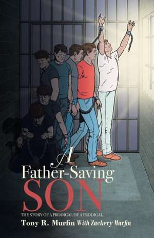 A Father-Saving Son de Tony R. Murfin