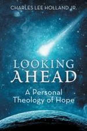 Looking Ahead de Charles Lee Holland Jr.