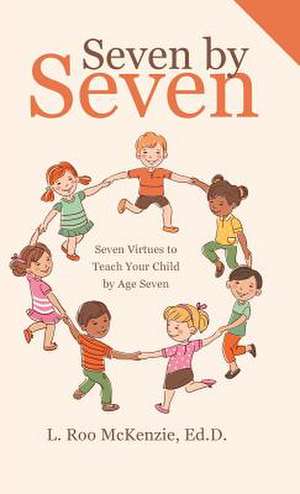 Seven by Seven de McKenzie, Ed D. L. Roo