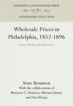 Wholesale Prices in Philadelphia, 1852–1896 – Series of Relative Monthly Prices de Anne Bezanson