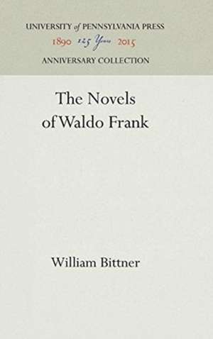 The Novels of Waldo Frank de William Bittner