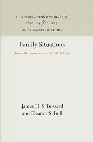 Family Situations – An Introduction to the Study of Child Behavior de James H. S. Bossard