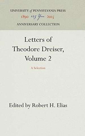 Letters of Theodore Dreiser, Volume 2 – A Selection de Robert H. Elias